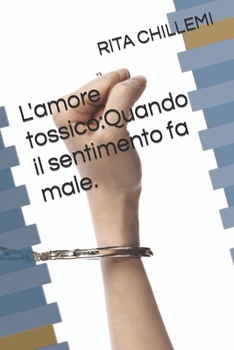 Paperback L'amore tossico: Quando il sentimento fa male. [Italian] Book