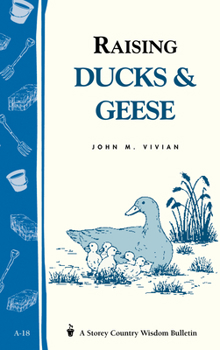 Paperback Raising Ducks & Geese: Storey's Country Wisdom Bulletin A-18 Book