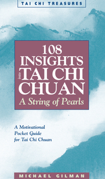 Paperback 108 Insights Into Tai Chi Chuan: A String of Pearls Book