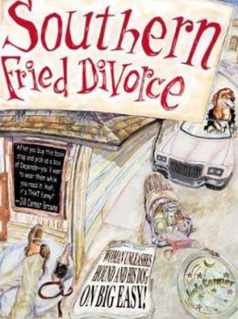 Paperback Southern Fried Divorce: A Woman Unleashes Her Hound and His Dog in the Big Easy Book