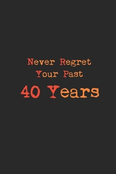 Paperback Never regret your past 40 years journal notebook Book