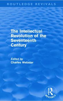 Paperback The Intellectual Revolution of the Seventeenth Century (Routledge Revivals) Book