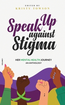 Paperback Speak Up Against Stigma: Her Mental Health Journey Book