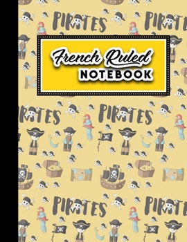 Paperback French Ruled Notebook: Seyes Grid Paper, Seyes Ruled Paper, Cute Pirates Cover, 8.5" x 11", 200 pages Book