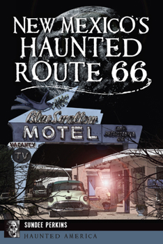 New Mexico's Haunted Route 66 (Haunted America)