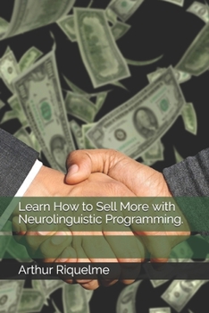 Paperback Learn How to Sell More with Neurolinguistic Programming. Book