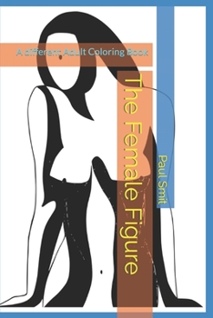 Paperback The Female Figure: A different Adult Coloring Book
