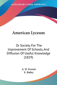 Paperback American Lyceum: Or Society For The Improvement Of Schools, And Diffusion Of Useful Knowledge (1829) Book