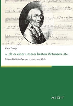 Paperback ...da er einer unserer besten Virtuosen ist: Johann-Matthias-Sperger - Leben und Werk [German] Book