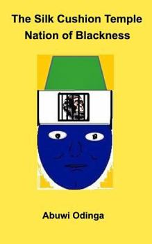 Paperback The Silk Cushion Temple: A Narrative About Black Power in the 1970s Book