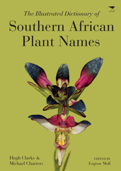 Paperback The Illustrated Dictionary of Southern African Plant Names Book