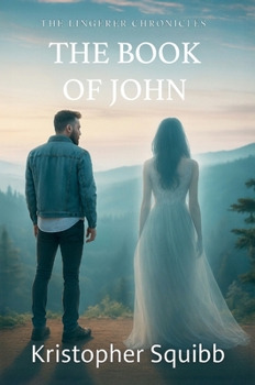 Lingerer Chronicles: the Book of John Hard Cover