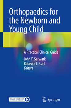 Paperback Orthopaedics for the Newborn and Young Child: A Practical Clinical Guide Book