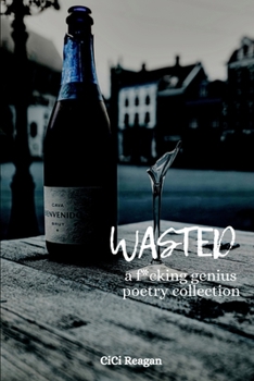 Paperback Wasted: a f*cking genius poetry collection Book