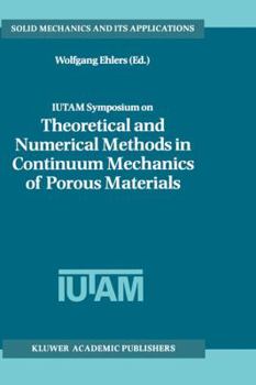 IUTAM Symposium on Theoretical and Numerical Methods in Continuum Mechanics of Porous Materials: Proceedings of the IUTAM Symposium held at the ...
