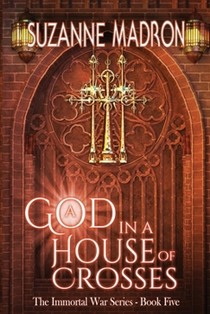 A God in a House of Crosses (Immortal War Series)