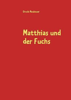 Paperback Matthias und der Fuchs [German] Book