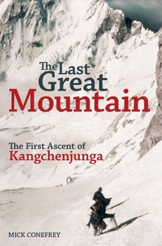 Hardcover The Last Great Mountain: The First Ascent of Kangchenjunga Book