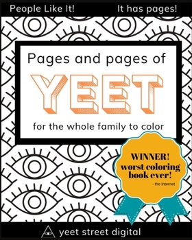 Paperback Pages and Pages of YEET: The Worst Coloring Book On The Internet Book