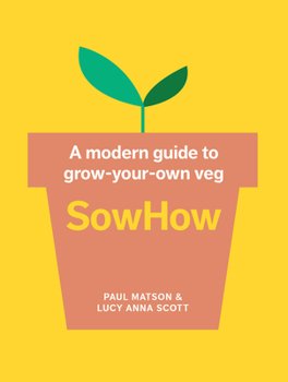 Paperback Sowhow: A Modern Guide to Grow-Your-Own Veg Book
