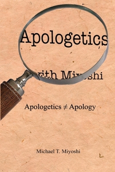 Paperback Apologetics with Miyoshi: (Apologetics Apology) Book