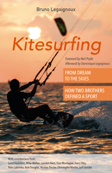 Paperback Kitesurfing: From Dream to the Skies, How Two Brothers Defined a Sport Book