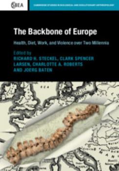 Hardcover The Backbone of Europe: Health, Diet, Work and Violence Over Two Millennia Book