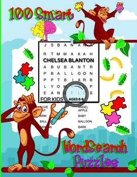 100 Smart WordSearch Puzzles for kids Ages 6-9: Fun and Entertaining Focus Game & Vocabulary Enrichment With Solutions Increases Brain Activity