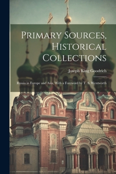 Paperback Primary Sources, Historical Collections: Russia in Europe and Asia, With a Foreword by T. S. Wentworth Book