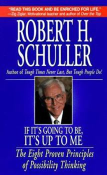 Mass Market Paperback If It's Going to Be, It's Up to Me: The Eight Proven Principles of Possibility Thinking Book