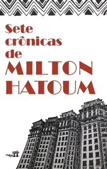 Paperback Sete crônicas de Milton Hatoum [Portuguese] Book