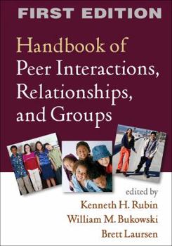 Paperback Handbook of Peer Interactions, Relationships, and Groups, First Edition Book