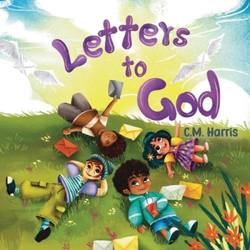 Letters To God: A Journey of Hope, Faith, and Love (Heavenly Messages Collection)