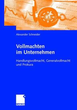 Paperback Vollmachten Im Unternehmen: Handlungsvollmacht, Generalvollmacht Und Prokura [German] Book