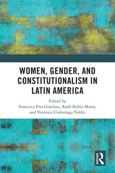 Hardcover Women, Gender, and Constitutionalism in Latin America Book