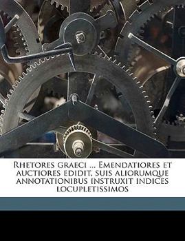 Paperback Rhetores graeci ... Emendatiores et auctiores edidit, suis aliorumque annotationibus instruxit indices locupletissimos Volume 2 [Latin] Book