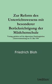 Paperback Zur Reform des Unterrichtswesens mit besonderer Berücksichtigung der Mädchenschule [German] Book