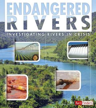Paperback Endangered Rivers: Investigating Rivers in Crisis Book