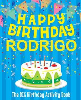 Paperback Happy Birthday Rodrigo - The Big Birthday Activity Book: Personalized Children's Activity Book