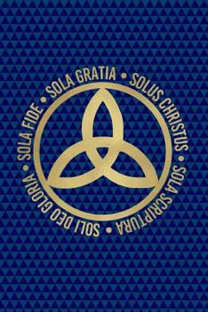 Paperback Sola Fide, Sola Gratia, Solus Christus, Sola Scriptura, Soli Deo Gloria: Prayer Journal Book