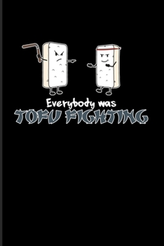 Paperback Everybody Was Tofu Fighting: Funny Karate Fighting 2020 Planner - Weekly & Monthly Pocket Calendar - 6x9 Softcover Organizer - For Martial Arts & A Book