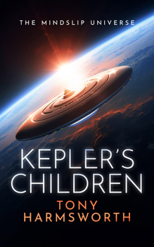 Kepler's Children: A Thought-Provoking Science Fiction Thriller (Mindslip Universe)