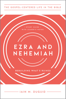 Paperback Ezra and Nehemiah: Rebuilding What's Ruined, Study Guide with Leader's Notes Book