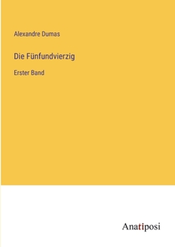 Paperback Die Fünfundvierzig: Erster Band [German] Book