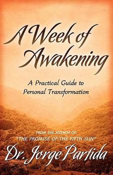 Paperback A Week of Awakening-A Practical Guide to Personal Transformation Book