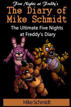 Paperback Five Nights at Freddy's: Diary of Mike Schmidt: The Ultimate Five Nights at Freddy's Diary (Booklet) Book