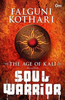 Soul Warrior: Age of Kali [Paperback] Falguni Kothari