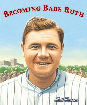 Hardcover Becoming Babe Ruth Book