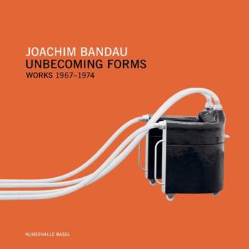 Paperback Joachim Bandau Unbecoming Forms Works 1967-1974 /anglais Book