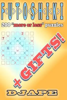 Futoshiki: 200 More or Less Puzzles + Gifts!